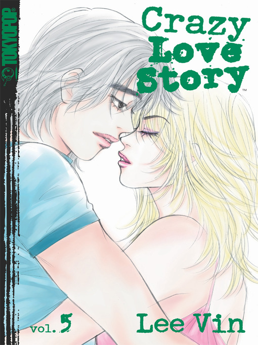 Title details for Crazy Love Story, Volume 5 by Lee Vin - Available